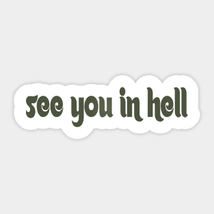 See you in hell Sticker